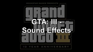 Grand Theft Auto III - Sound Effects - [PC]