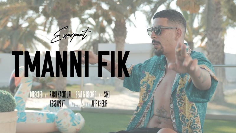 Esserpent - TMANI FIK - (Clip Officiel )