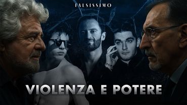 FALSISSIMO EP 18 - VIOLENZA E POTERE
