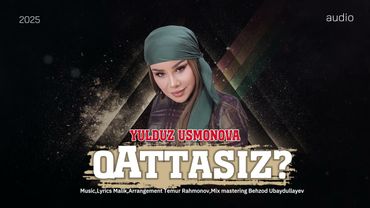 YULDUZ USMONOVA-QATTASIZ?(OFFICIAL AUDIO) #2025 #music