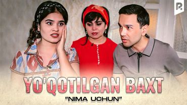 Yo'qotilgan baxt (Nima uchun) | Йукотилган бахт (Нима учун)