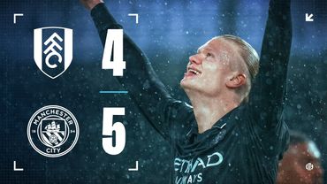 HIGHLIGHTS! Fulham 4-5 Man City | City hold off Fulham in nine-goal epic as Haaland seals PL ton