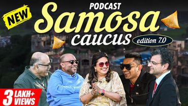 The 'Real' Samosa Caucus 7.0 Edition | Abhijit, Anand, Sushant & Tehseen | EP-374