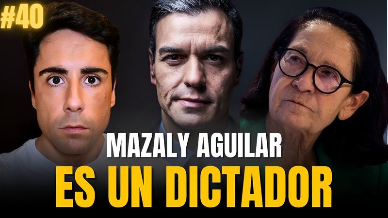 "Pedro Sánchez es un dictador y está hundiendo España" - Mazaly Aguilar