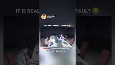 It is really keyboard fault 😂 #anime #animeedit #ahorts #amv #music #amvedit #animememes