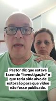 Pastor diz que estava fazendo “investigação” e teria sido alvo de ext...