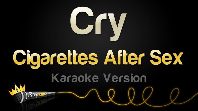 Cigarettes After Sex - Cry (Karaoke Version)