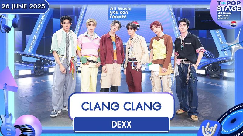 DEXX - CLANG CLANG | 26 มิ.ย.68 | T-POP STAGE Presented by PEPSI