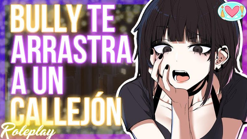 ASMR Roleplay | -Solos... tu y yo...- Chica BULLY te arrastra a un callejón |Español