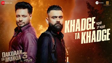 Khadge Ta Khadge | Dakuaan Da Munda 3 | Dev Kharoud | Amrit Maan | Desi Crew