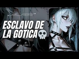 ESCLAVO DE LA GOTICA💀|ASMR/ROLEPLAY ♡