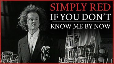 Simply Red - If You Don't Know Me By Now (Official Video)