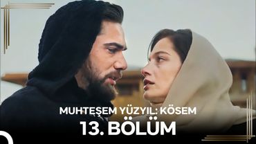 Muhteşem Yüzyıl: Kösem 13.Bölüm #Yeniden