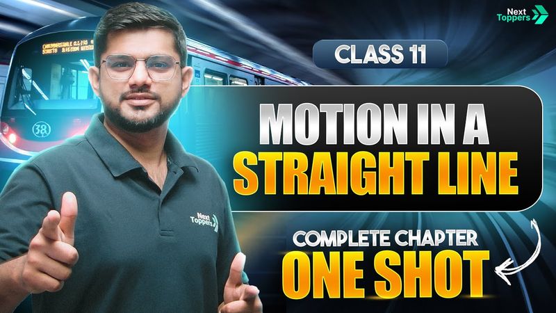 Motion in a Straight Line Class 11 One Shot | NCERT Class 11th Physics Chapter-2 | CBSE Exam 2025-26