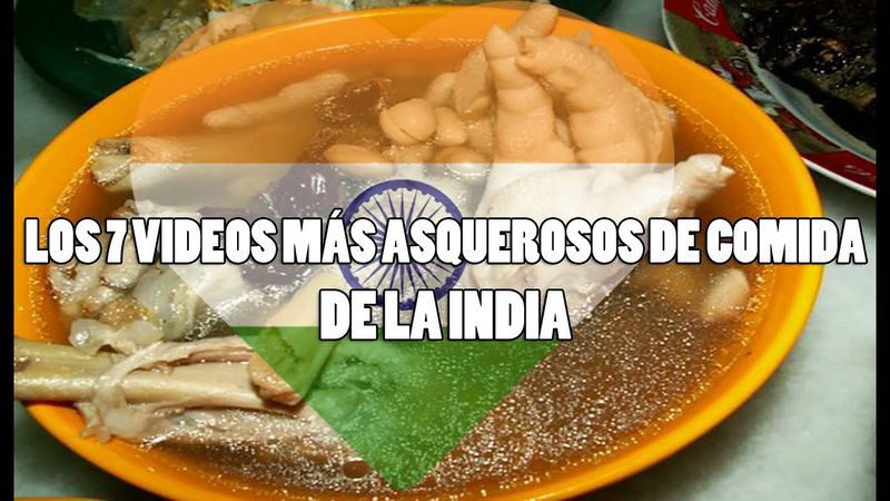 Top: Los 7 Videos Más Asquerosos De Comida En La India