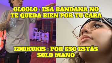 GLOGLO LE DICE A EMIKUKIS QUE NO LE QUEDA BIEN SU BANDANA