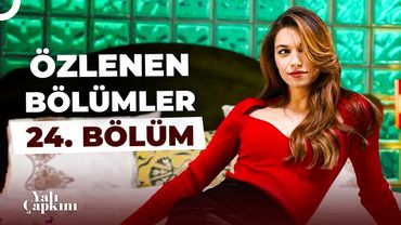 Yalı Çapkını Özlenen Bölümler 24. Bölüm | O Gece Bu Gece!
