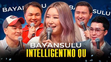 BAYANSULU | INTELLIGENTNO QU #30