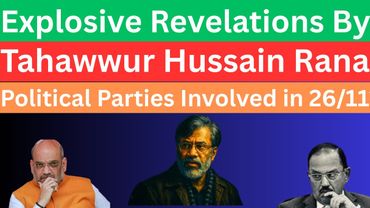 Tahawwur Rana / 26/11 and Political Party Nexus Exposed