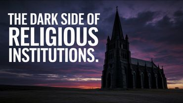 The Dark Side of Religious Institutions
