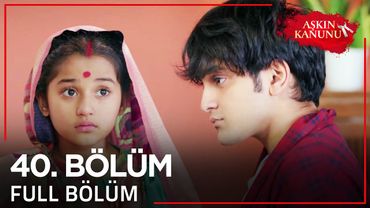Aşkın Kanunu 40. Bölüm