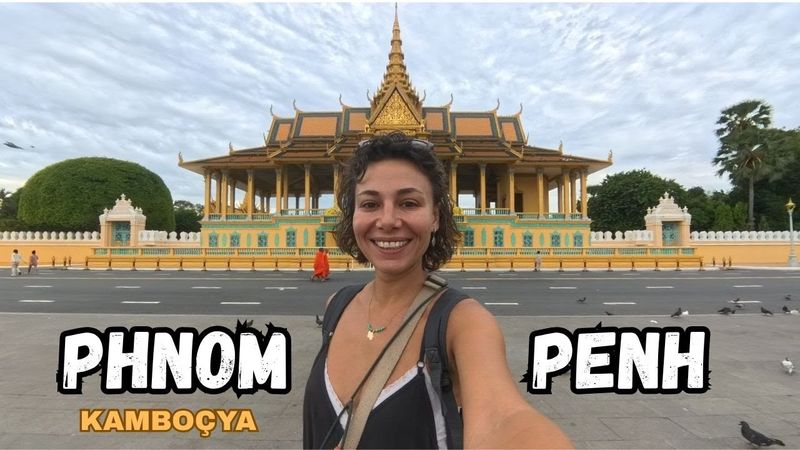 KAMBOÇYA’DA İLK GÜNÜM! PHNOM PENH’DE ŞEHİR TURU VE HASTALIKLA MÜCADELE