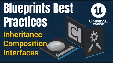 Unreal Engine 5 Blueprints Best Practices: Inheritance, Composition using Components, and Interfaces