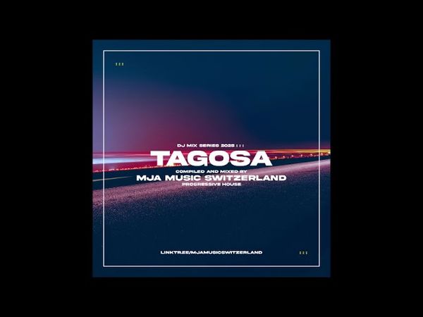 TAGOSA - (progressive house) - mixed by mja music switzerland - 2025