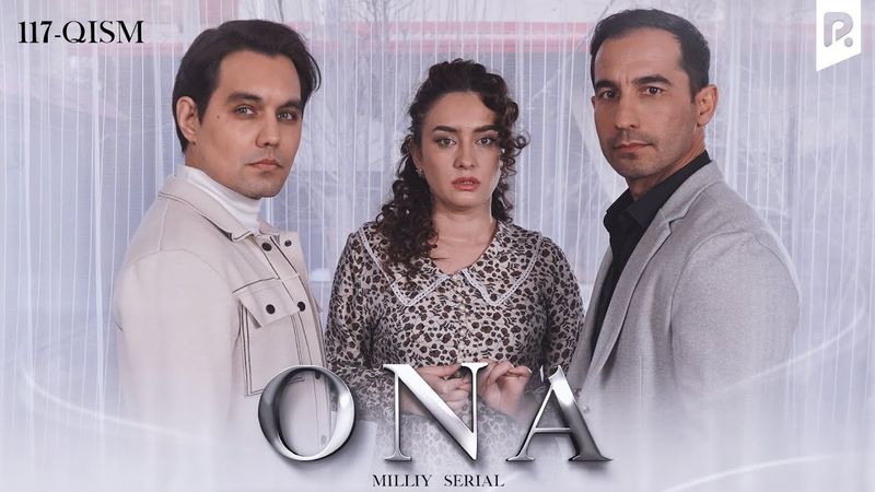 Ona 117-qism (milliy serial) | Она 117-кисм (миллий сериал)