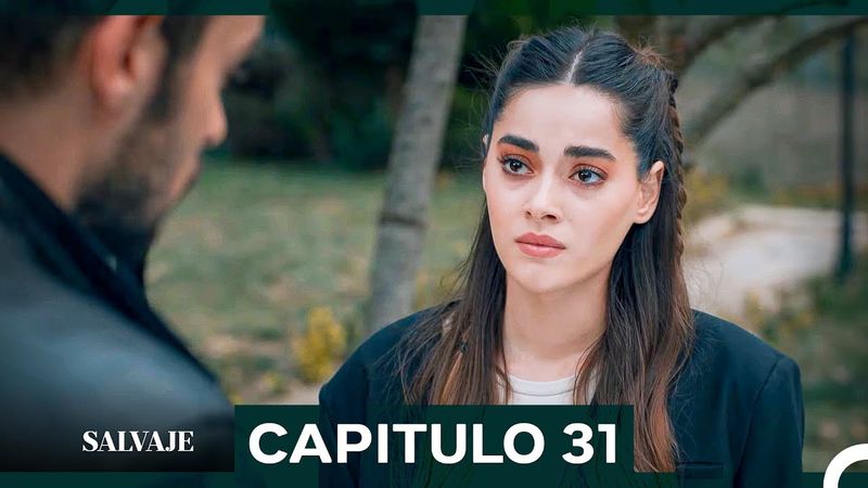 Salvaje  Capítulo 31 (Doblado En Español)