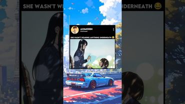 She wasn't wearing anything underneath 😂 #anime #animeedit #music #amv #animeshorts #animeova