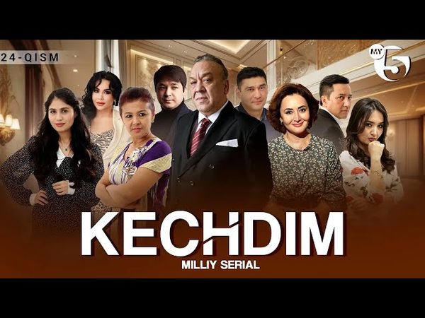 "Kechdim" 24-qism (milliy serial)