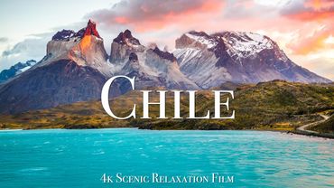 Chile 4K - Scenic Relaxation Film With Inspiring Music