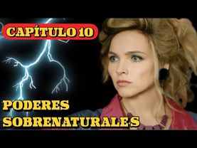 PODERES SOBRENATURALES | CAPÍTULO 10 | Misterio - Series y novelas en Español