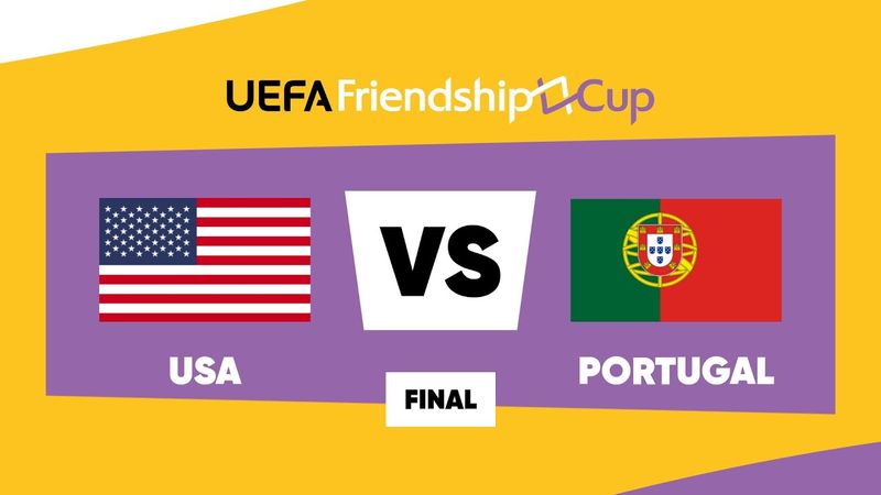 USA - Portugal: UEFA Friendship Cup | Final