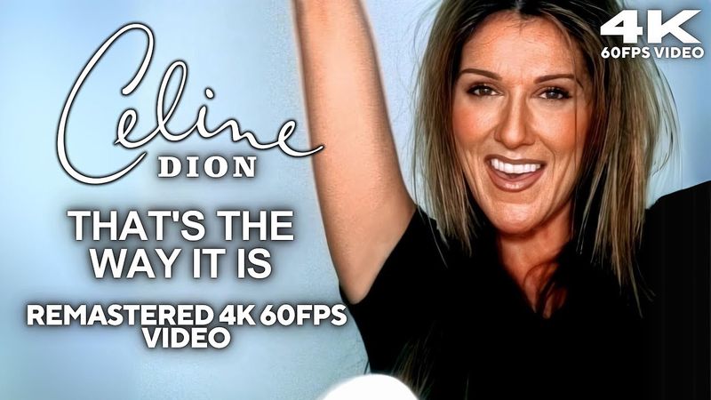 Céline Dion - That's The Way It Is [Remastered 4K 60FPS Video]