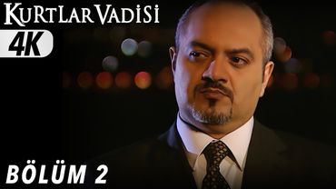 2.Bölüm - Kurtlar Vadisi | 4K