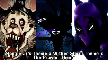 [ABSOLUTE NIGHTMARE I] Mangle Jr's Theme x Wither Storm Theme x The Prowler Theme