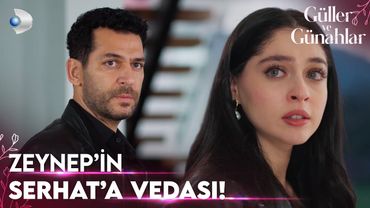 Zeynep gidiyor, Serhat bitiyor! - Güller ve Günahlar 6. Bölüm