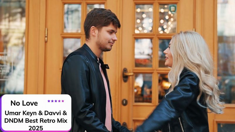 Umar Keyn & Davvi & DNDM ⎪ No Love ✧  Best Retro Mix 2025 ✧ Клип