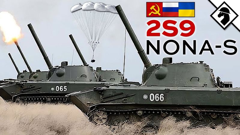 Guide to Russia’s 2S9 Nona-S Airborne Artillery