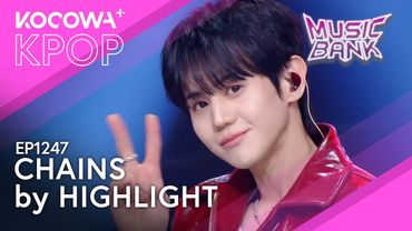 HIGHLIGHT - Chains | Music Bank EP1247 | KOCOWA+