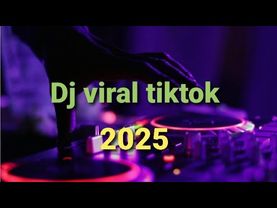 Dj viral di tiktok terbaru 2025