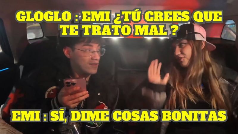 EMI LE PIDE A GLOGLO QUE LE DIGA COSAS BONITAS