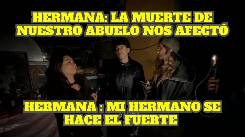 LA HERMANA DE GLOGLO CUENTA CÓMO SUFRIERON LA PÉRDIDA DE SU ABUELO