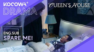 It Wasn’t My Fault! Do-hee’s Ghost Came Back | Queen's House EP10 | KOCOWA+