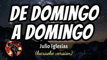 De Domingo a Domingo - Julio Iglesias (karaoke version)