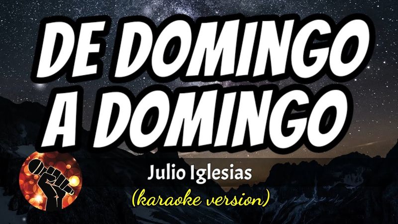 De Domingo a Domingo - Julio Iglesias (karaoke version)