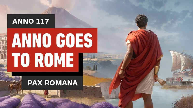 Anno 117: Pax Romana – Anno Finally Goes to Rome and So Far It’s Glorious