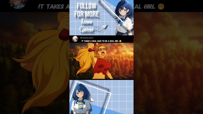 It takes a real man to be a real girl. 😂 #anime #amv